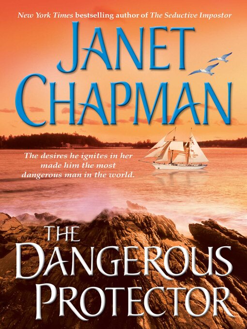 Title details for The Dangerous Protector by Janet Chapman - Available